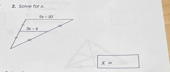 Solve for x.
x=