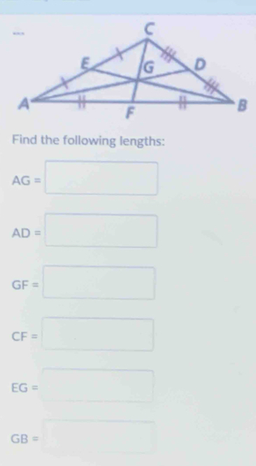 Find the following lengths:
AG=□
AD=□
GF=□
CF=□
EG=□
GB=□