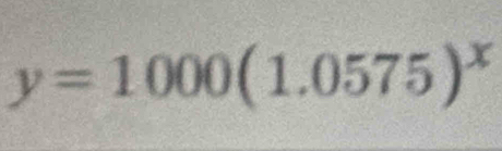 y=1000(1.0575)^x