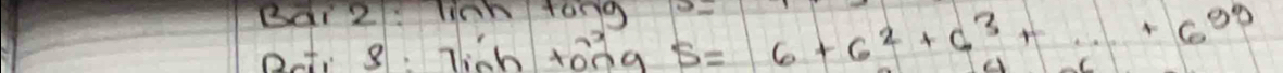 Bar 2: linh tong 
Ret 8: lic6 +oda s=6+6^2+c^3+·s +6^(99)