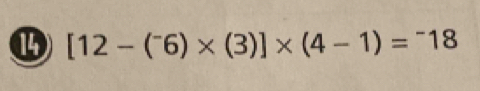 [12-(^-6)* (3)]* (4-1)=^-18