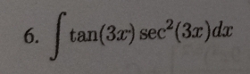 ∈t tan (3x)sec^2(3x)dx