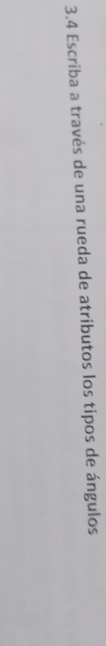 3.4 Escriba a través de una rueda de atributos los tipos de ángulos