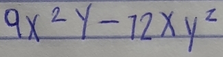 9x^2y-12xy^2