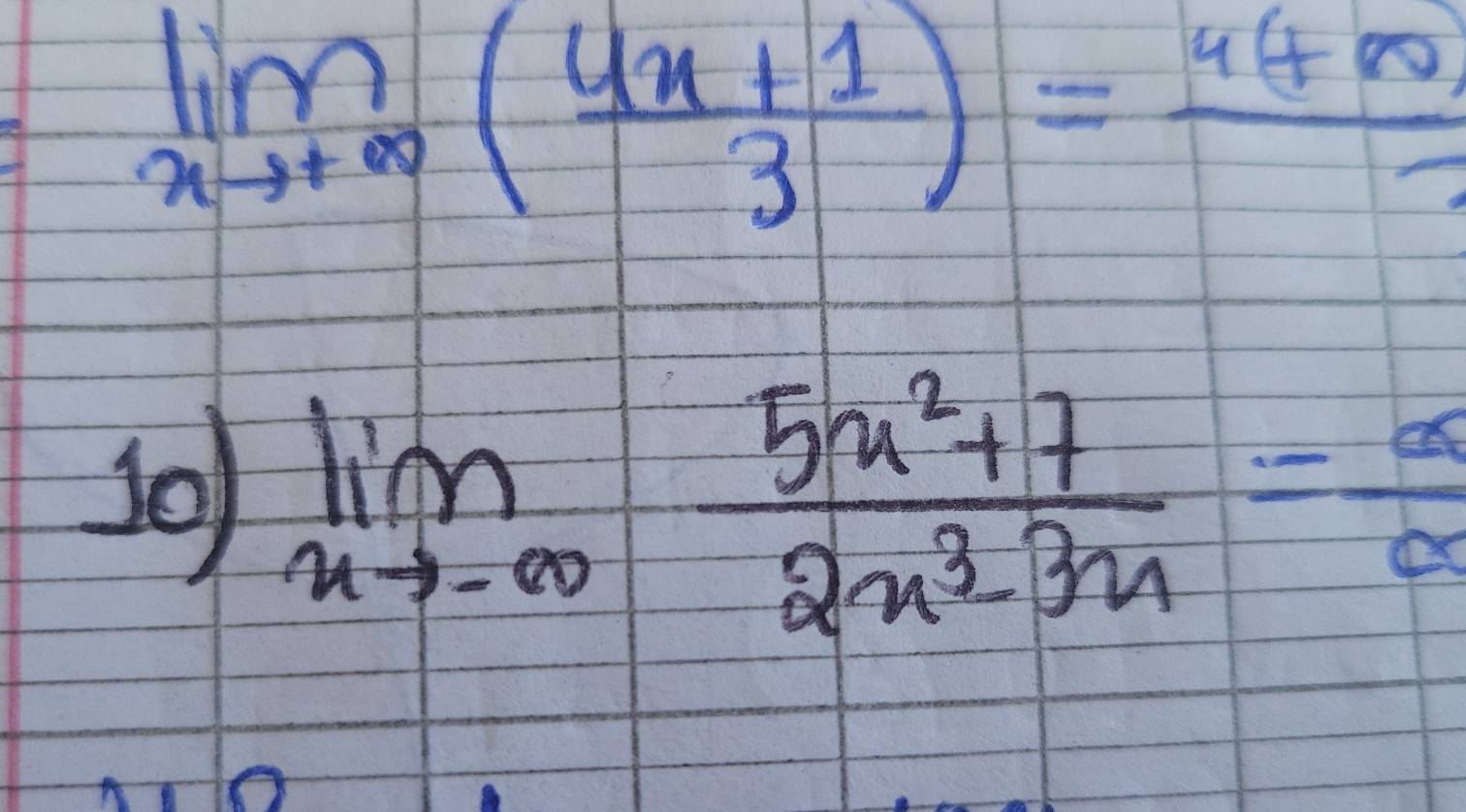 limlimits _xto +∈fty ( (4x+1)/3 )=frac 4+∈fty 
30 limlimits _nto -∈fty  (5n^2+7)/2n^3-3n = a/a 