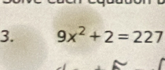 9x^2+2=227