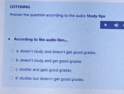 Solved: LISTENING Answer the question according to the audio Study tips ...