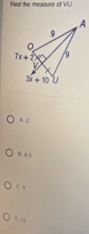 Find the measure of VU
A. 2
B. 4.5
C. 9
D 16