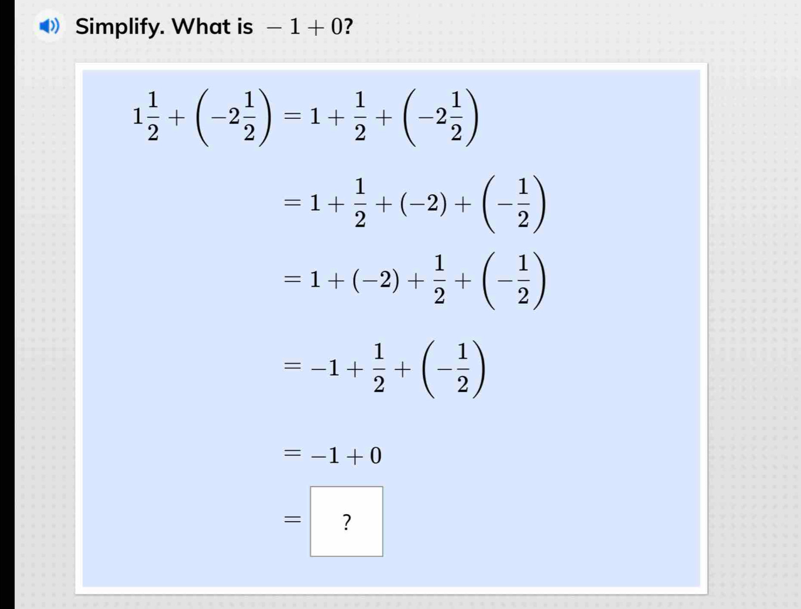 Simplify. What is -1+0 ?