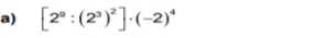 [2^9:(2^3)^2]· (-2)^4