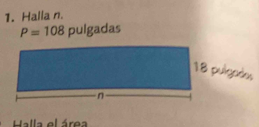 Halla n.
P=108 pulgadas 
Halla el área