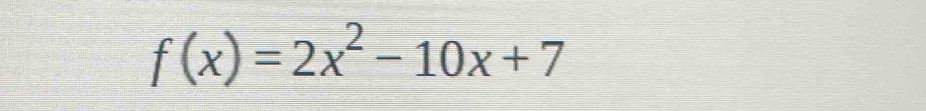 f(x)=2x^2-10x+7