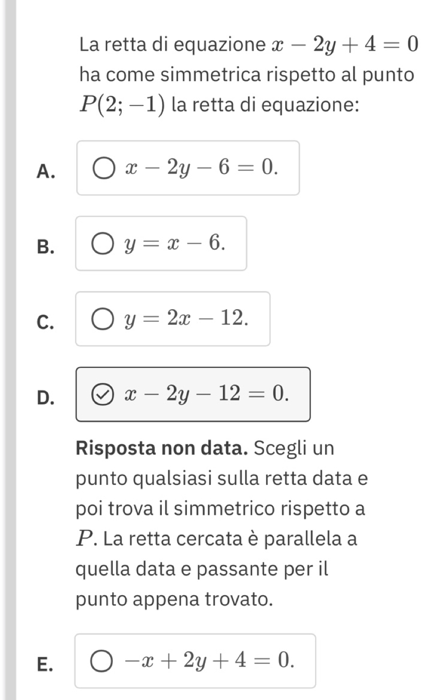 Risolto:La retta di equazione x-2y+4=0 ha come simmetrica rispetto al ...
