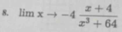 limxto -4 (x+4)/x^3+64 