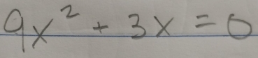 9x^2+3x=0