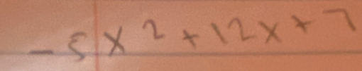 -5x^2+12x+7