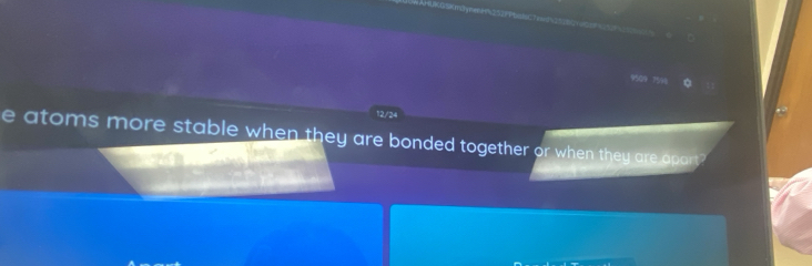 atoms more stable when they are bonded together or when they are apart ?