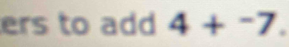 ers to add 4+^-7.