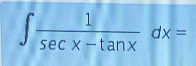 ∈t  1/sec x-tan x dx=