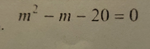 m^2-m-20=0