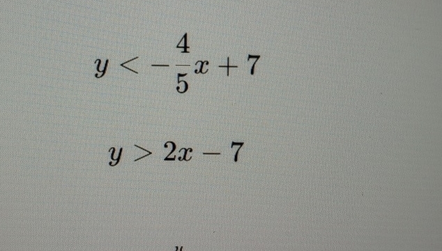 y<- 4/5 x+7
y>2x-7