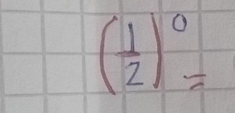 ( 1/2 )^0=