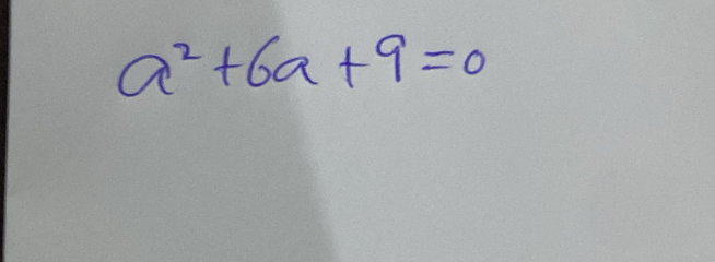 a^2+6a+9=0