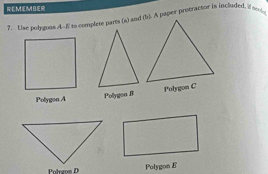 REMEMBER
Polygon A
Polygon B
Polygon D Polygon E