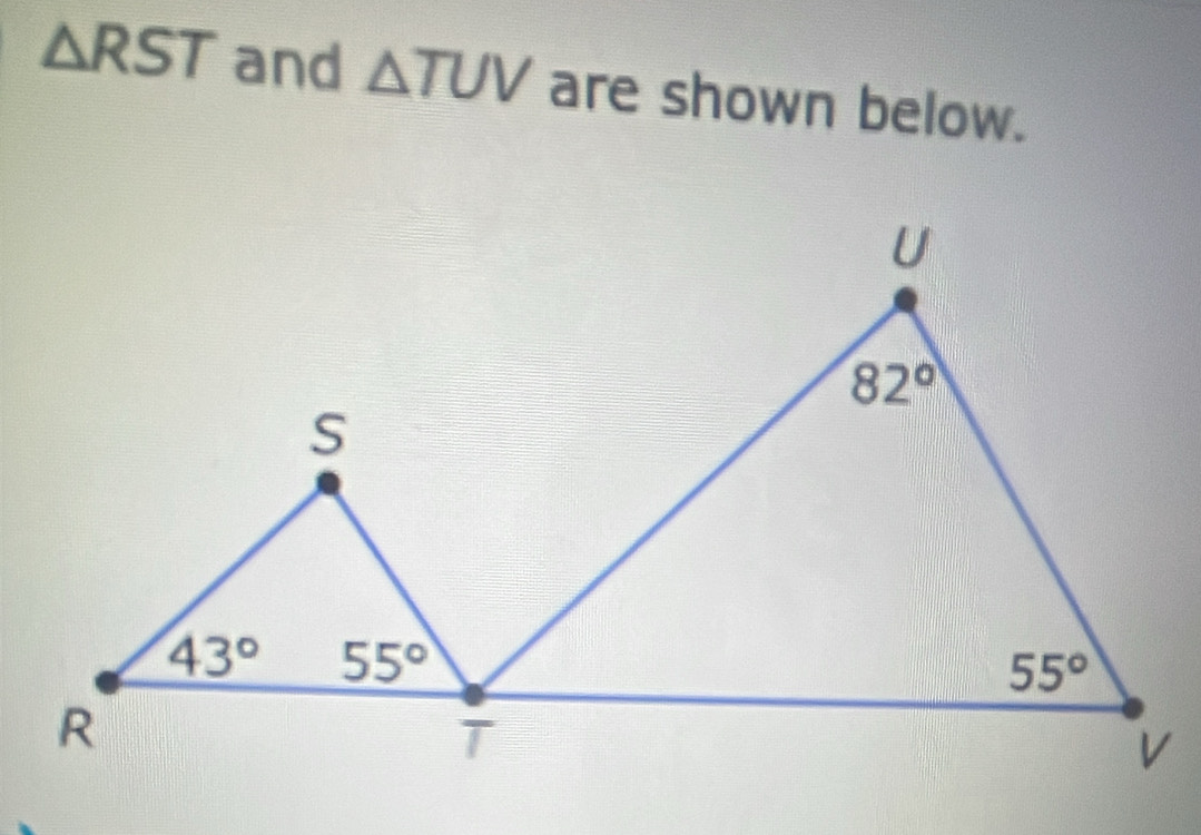 △ RST and △ TUV are shown below.