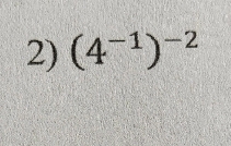 (4^(-1))^-2