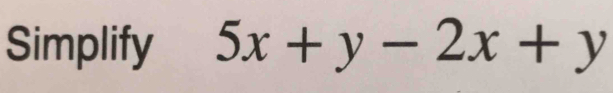 Simplify 5x+y-2x+y