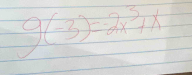 g(-3)=-2x^3+x