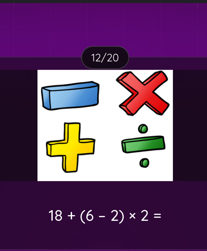 12/20
18+(6-2)* 2=