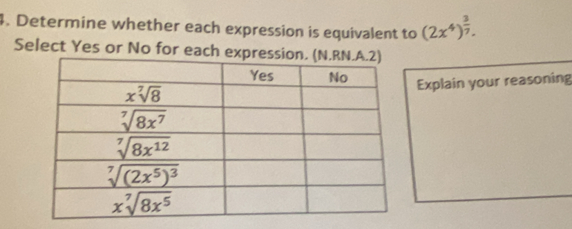 Determine whether each expression is equivalent to (2x^4)^ 3/7 .
Select Yes or No for each ex
Explain your reasoning