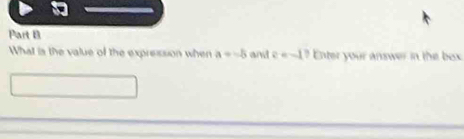 What is the value of the expression when a=-5 and e· -1? Enter your answer in the box