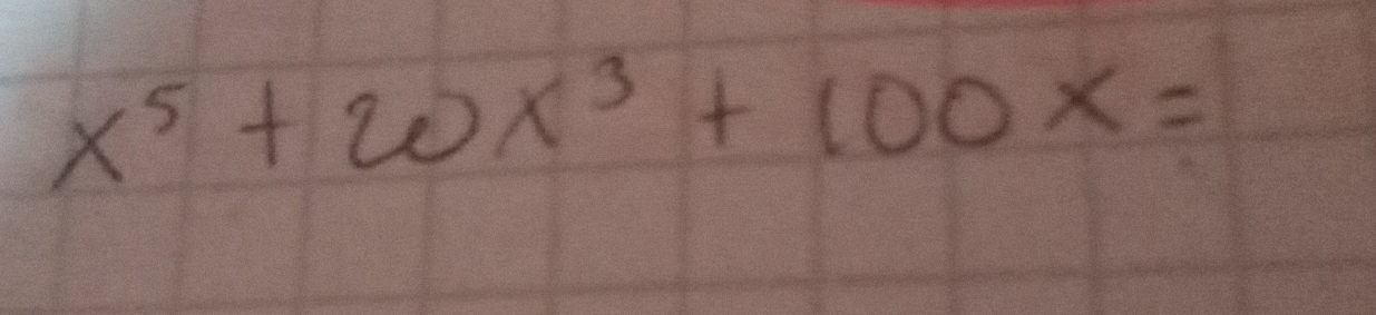 x^5+20x^3+100x=