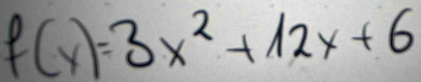 f(x)=3x^2+12x+6