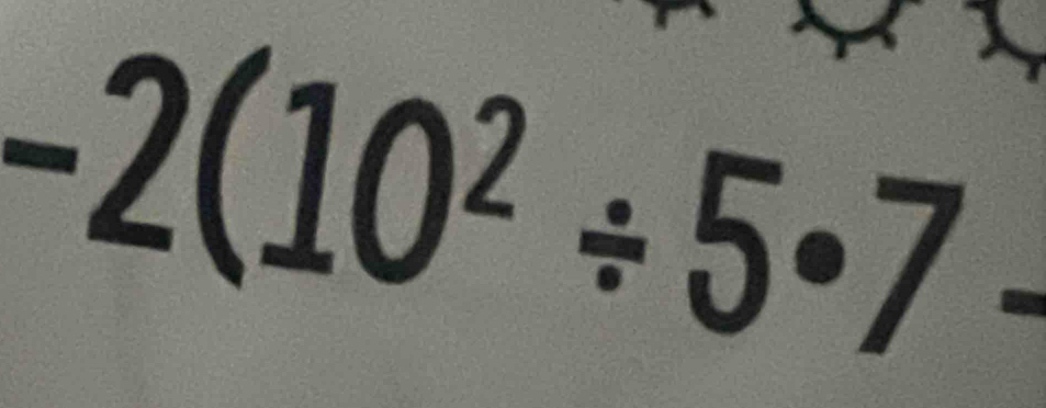 -2(10^2/ 5· 7-