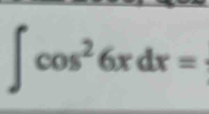 ∈t cos^26xdx=