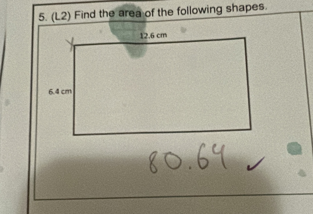 (L2) Find the area of the following shapes.