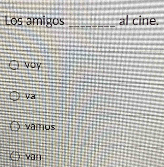 Los amigos _al cine.
voy
va
vamos
van