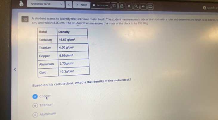 Question 12/19 < ) neXt = 5C0
Copper
@ Titanium
c) Aluminum