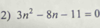 3n^2-8n-11=0