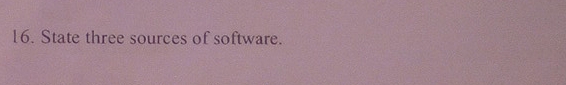 State three sources of software.