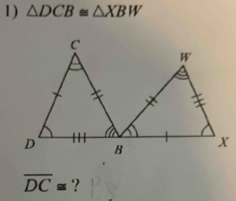 △ DCB≌ △ XBW
overline DC≌ ?