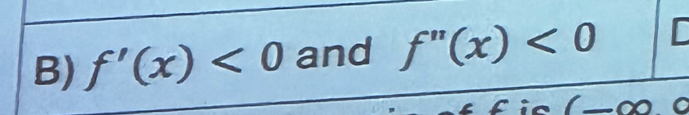 f'(x)<0</tex> and f''(x)<0</tex> r
(-∞ 0