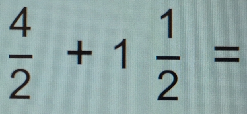  4/2 +1 1/2 =