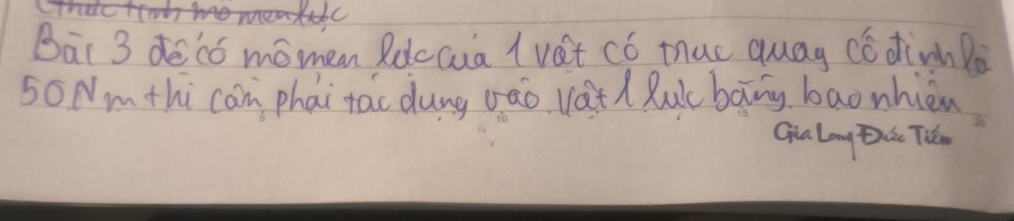 Bai 3 décó momen Rdcaua (vat có mhue quag co dinh Bà
50Nm thi cam phai rac dung vào vat ( Ruic bāng baonhièn 
Qia long Qú Tun