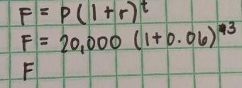 F=P(1+r)^t
F=20,000(1+0.06)^43
F