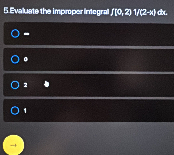 Evaluate the improper integral ∈t [0,2)1/(2-x)dx.
0
2
1